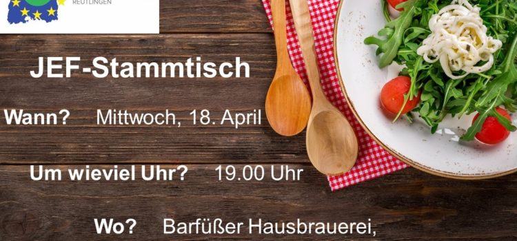 JEF-Stammtisch am 18. April 2018 JEF-Stammtisch am 18. April 2018