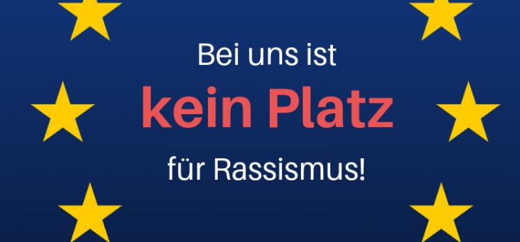 Bei uns ist kein Platz für Rassismus! Bei uns ist kein Platz für Rassismus!