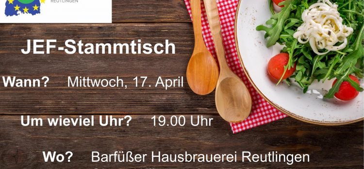 JEF-Stammtisch am 17. April 2019 JEF-Stammtisch am 17. April 2019