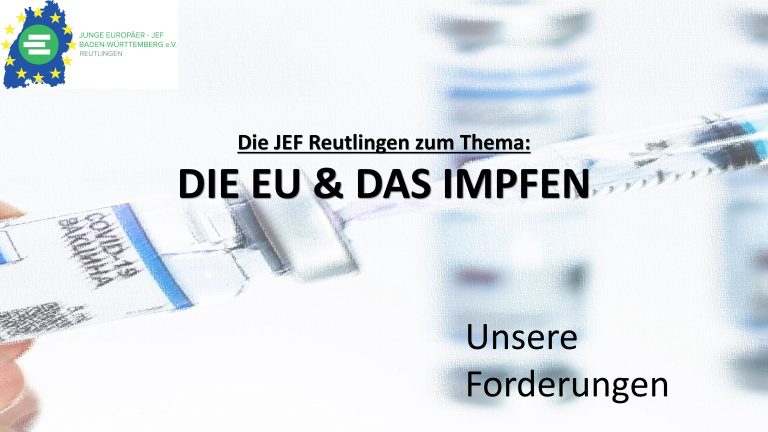 Die EU und das Impfen – 3 Forderungen der JEF Reutlingen